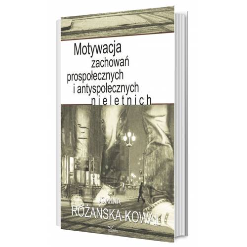 produkt - Motywacja zachowań prospołecznych i antyspołecznych nieletnich