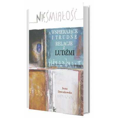 Nieśmiałość a wspierające i trudne relacje z ludźmi