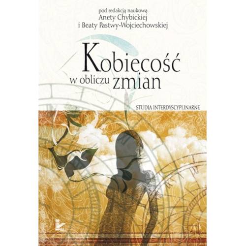 produkt - Kobiecość w obliczu zmian – studia interdyscyplinarne