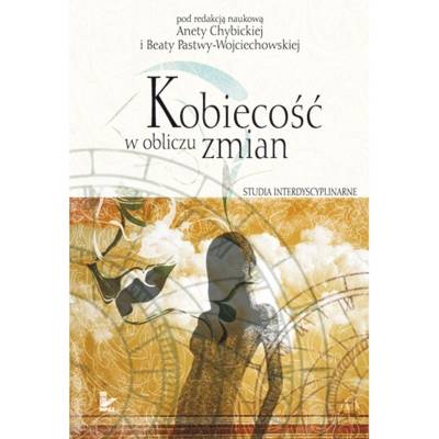 Kobiecość w obliczu zmian – studia interdyscyplinarne