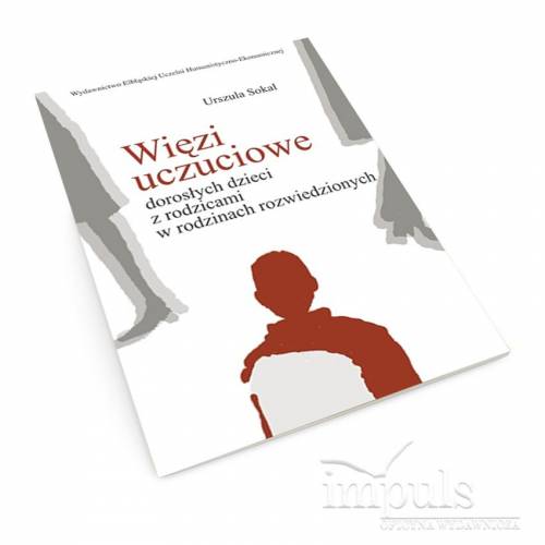 produkt - Więzi uczuciowe dorosłych dzieci z rodzicami w rodzinach rozwiedzionych