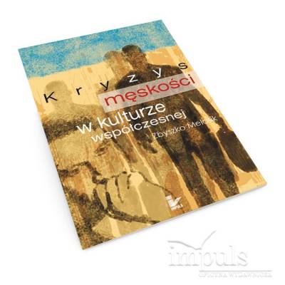 Kryzys męskości w kulturze...