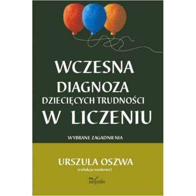 Wczesna diagnoza dziecięcych trudności w liczeniu