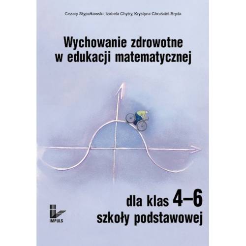 produkt - Wychowanie zdrowotne w edukacji matematycznej dla klas 4-6 szkoły podstawowej