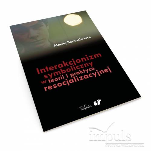 produkt - Interakcjonizm symboliczny w teorii i praktyce resocjalizacyjnej