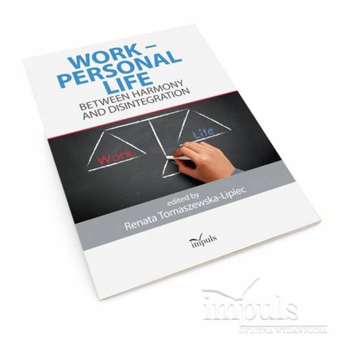 produkt - WORK – PERSONAL LIFE. BETWEEN HARMONY AND DISINTEGRATION