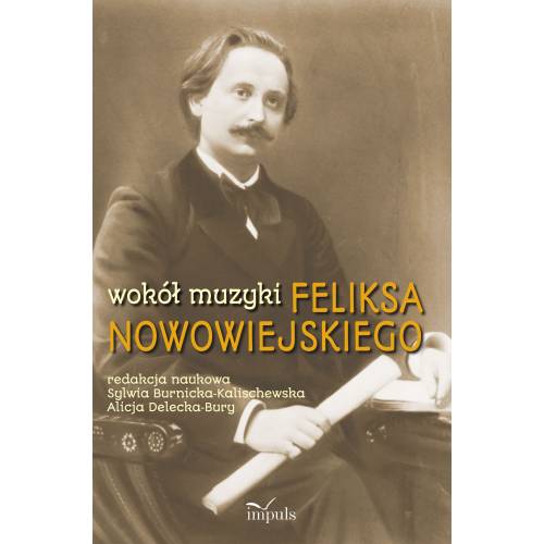 produkt - Wokół muzyki Feliksa Nowowiejskiego