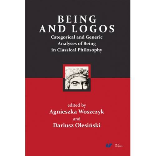 produkt - Being and logos. Categorical and Generic Analyses of Being in Classical Philosophy