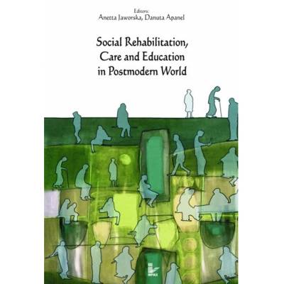 Social Rehabilitation, Care and Education in Postmodern World