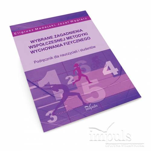 Wybrane zagadnienia współczesnej metodyki wychowania fizycznego