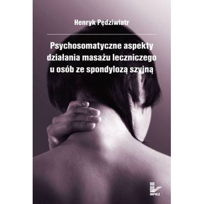 Psychosomatyczne aspekty działania masażu leczniczego u osób ze spondylozą szyjną