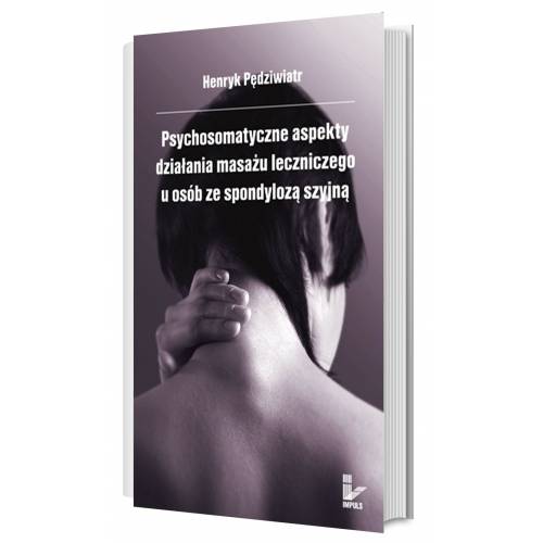 produkt - Psychosomatyczne aspekty działania masażu leczniczego u osób ze spondylozą szyjną