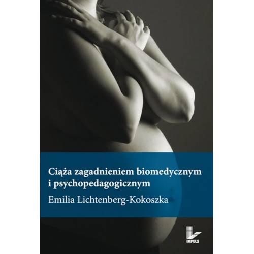 produkt - Ciąża zagadnieniem biomedycznym i psychopedagogicznym