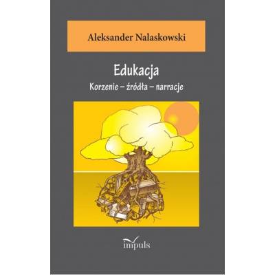 Edukacja. Korzenie – źródła...