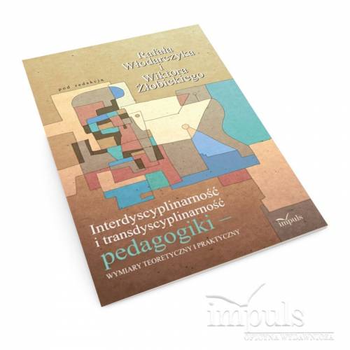 produkt - Interdyscyplinarność i transdyscyplinarność pedagogiki – wymiary teoretyczny i praktyczny