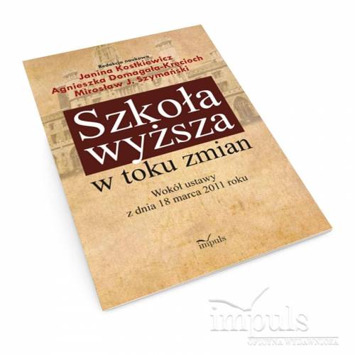 produkt - Szkoła wyższa w toku zmian. Tom 2. Debata wokół ustawy z dnia 18 marca 2011 roku