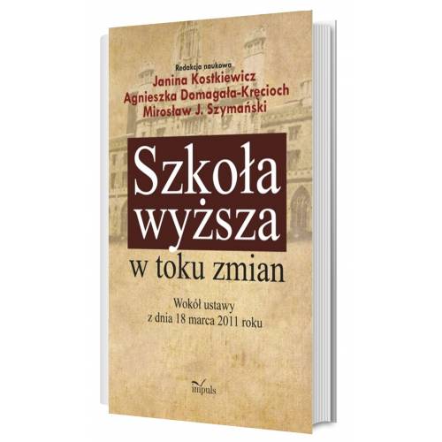 produkt - Szkoła wyższa w toku zmian. Tom 2. Debata wokół ustawy z dnia 18 marca 2011 roku