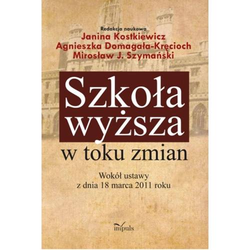 produkt - Szkoła wyższa w toku zmian. Tom 2. Debata wokół ustawy z dnia 18 marca 2011 roku