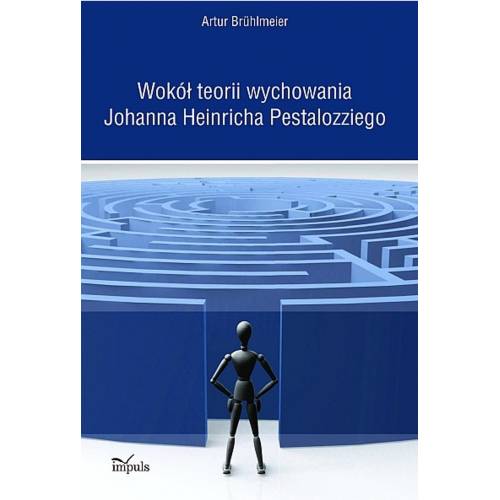 produkt - Wokół teorii wychowania Johanna Heinricha Pestalozziego