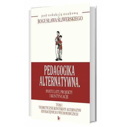 produkt - Pedagogika alternatywna. Postulaty, projekty i kontynuacje. Tom 1