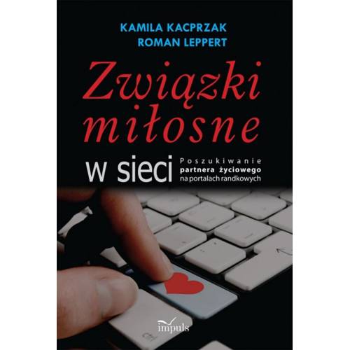 produkt - Związki miłosne w sieci. Poszukiwanie partnera życiowego na portalach randkowych