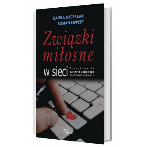 produkt - Związki miłosne w sieci. Poszukiwanie partnera życiowego na portalach randkowych