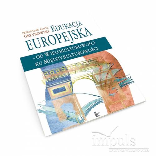 produkt - Edukacja europejska - od wielokulturowości ku międzykulturowości