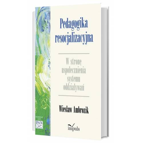 produkt - Pedagogika resocjalizacyjna. W stronę uspołecznienia systemu oddziaływań