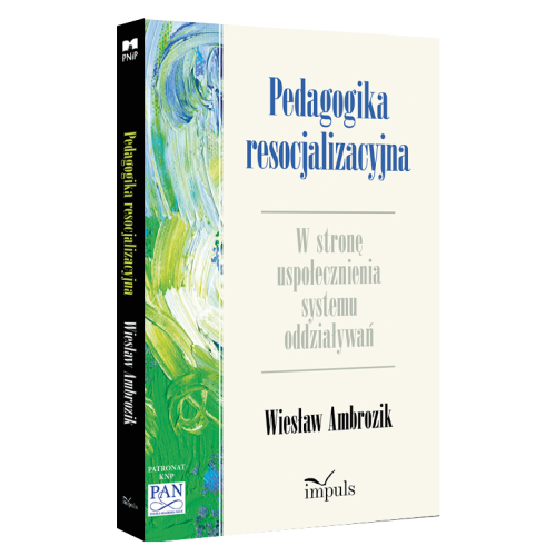 produkt - Pedagogika resocjalizacyjna. W stronę uspołecznienia systemu oddziaływań