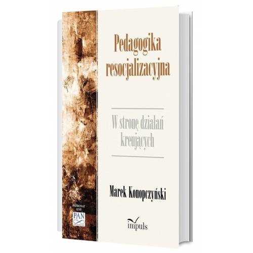 produkt - Pedagogika resocjalizacyjna. W stronę działań kreujących