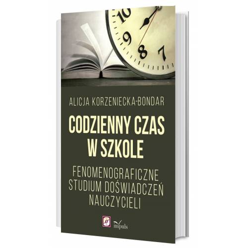 produkt - Codzienny czas w szkole. Fenomenograficzne studium doświadczeń nauczycieli