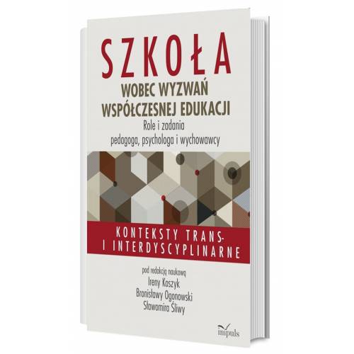 produkt - Szkoła wobec wyzwań współczesnej edukacji. Role i zadania pedagoga, psychologa i wychowawcy