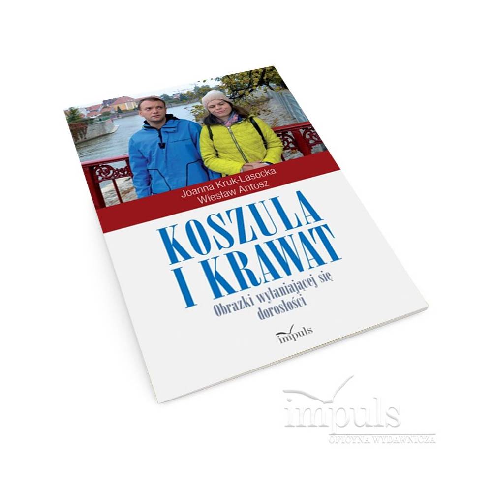 Koszula i krawat. Obrazki wyłaniającej się dorosłości