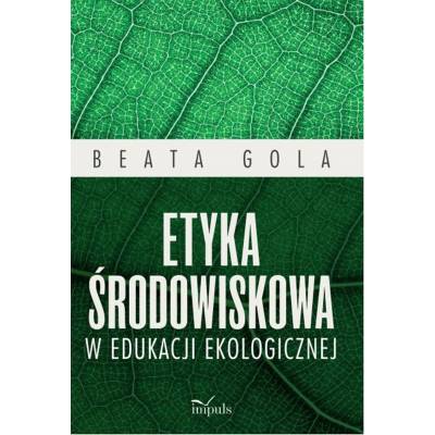 Etyka środowiskowa w edukacji ekologicznej