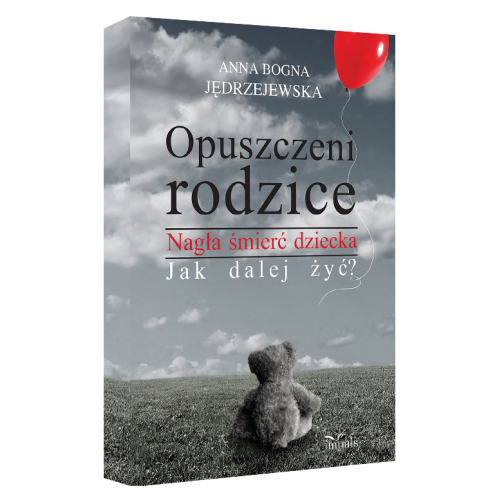 produkt - Opuszczeni rodzice. Nagła śmierć dziecka. Jak dalej żyć?