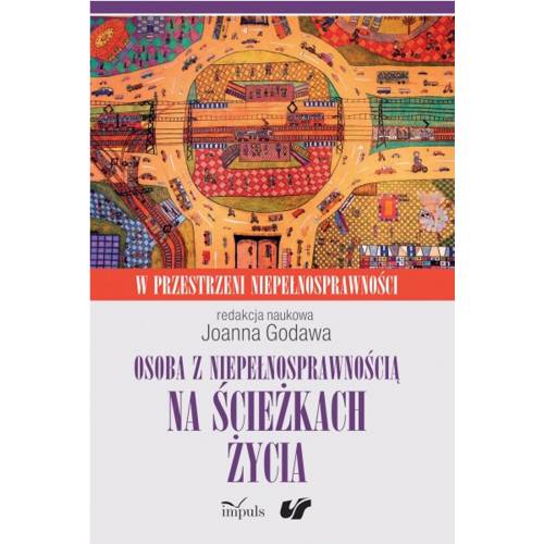 produkt - Osoba z niepełnosprawnością na ścieżkach życia. Kultura. Społeczeństwo. Terapia. W przestrzeni niepełnosprawności. Tom 2