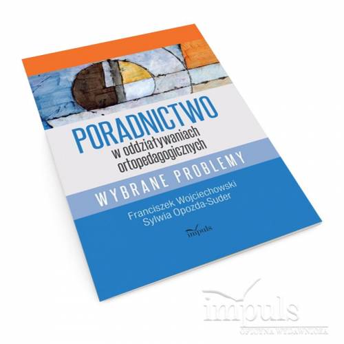 Poradnictwo w oddziaływaniach ortopedagogicznych