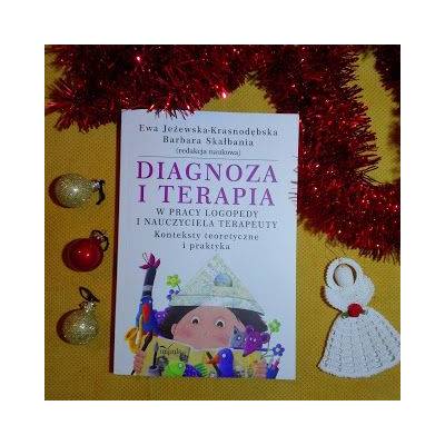 Diagnoza i terapia w pracy logopedy i nauczyciela terapeuty