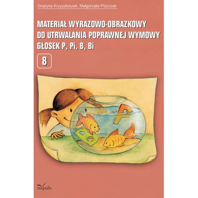 Materiał wyrazowo-obrazkowy do utrwalania poprawnej wymowy głosek p, pi, b, bi