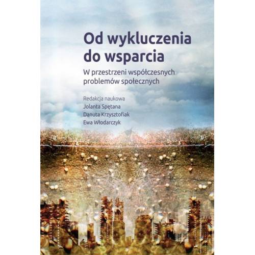 produkt - Od wykluczenia do wsparcia. W przestrzeni współczesnych problemów społecznych