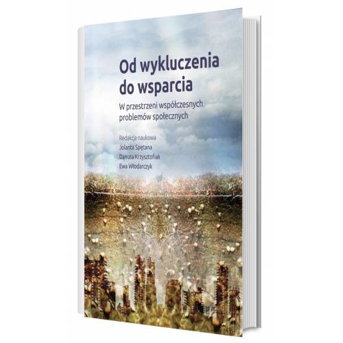 produkt - Od wykluczenia do wsparcia. W przestrzeni współczesnych problemów społecznych