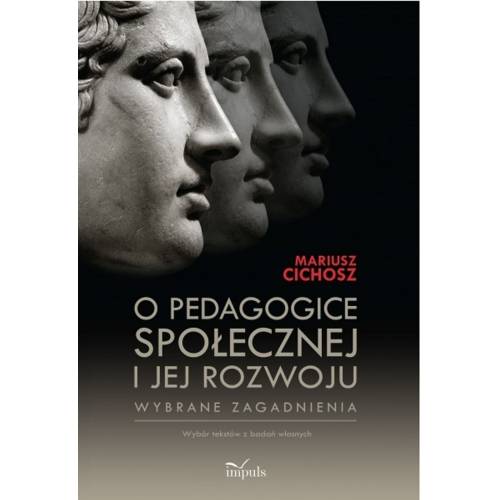 produkt - O pedagogice społecznej i jej rozwoju. Wybrane zagadnienia. Wybór tekstów z badań własnych