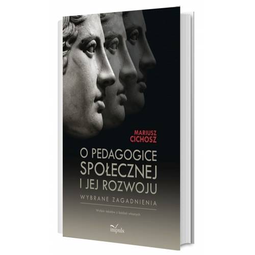 produkt - O pedagogice społecznej i jej rozwoju. Wybrane zagadnienia. Wybór tekstów z badań własnych