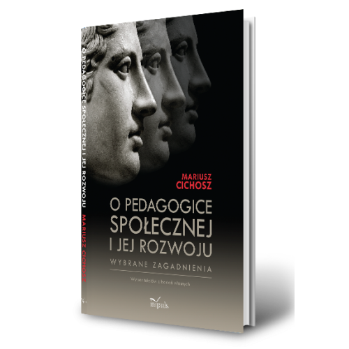 produkt - O pedagogice społecznej i jej rozwoju. Wybrane zagadnienia. Wybór tekstów z badań własnych