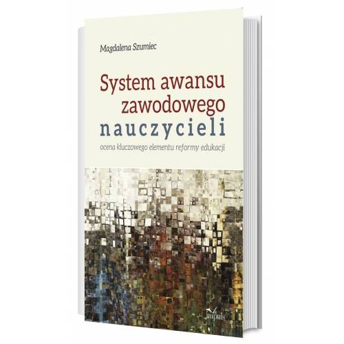 System awansu zawodowego nauczycieli. Ocena kluczowego elementu reformy edukacji