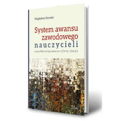 System awansu zawodowego nauczycieli. Ocena kluczowego elementu reformy edukacji