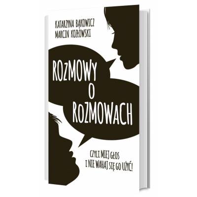 Rozmowy o rozmowach, czyli miej głos i nie wahaj się go użyć!