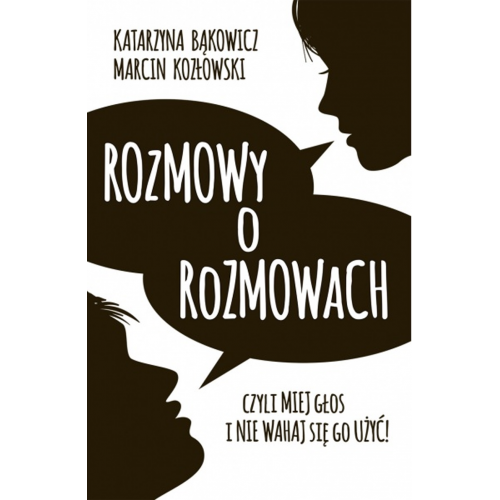 produkt - Rozmowy o rozmowach, czyli miej głos i nie wahaj się go użyć!