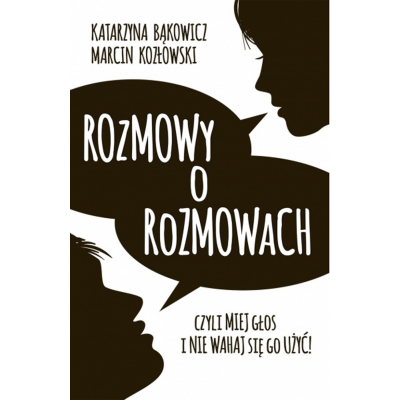 Rozmowy o rozmowach, czyli miej głos i nie wahaj się go użyć!