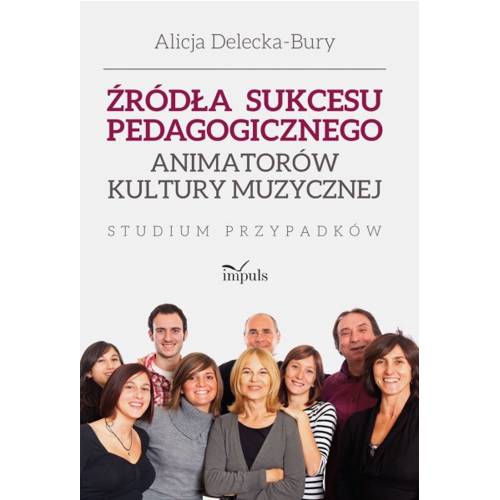 produkt - Źródła sukcesu pedagogicznego animatorów kultury muzycznej